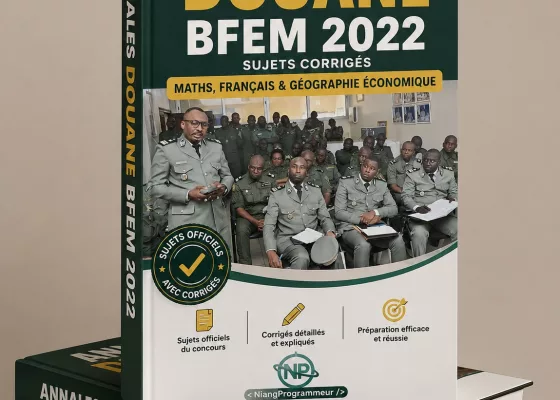 Annales Douane BFEM 2022 – Sujets Corrigés Maths, Français & Géographie Économique