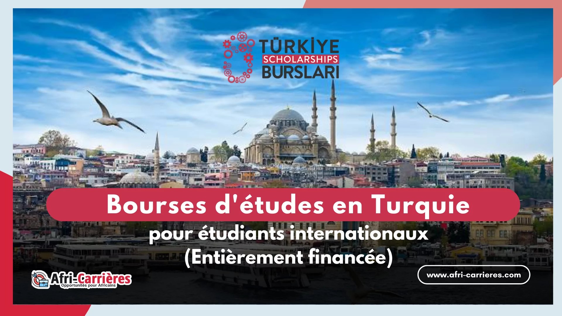 Bourse Turkiye Burslari 2026 : Prise en Charge Totale - Bourses d'études