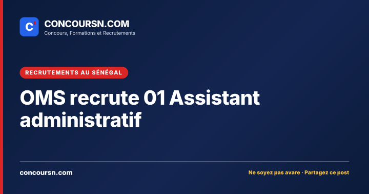 OMS recrute un Assistant administratif à Dakar en 2026 - Offres d'emploi
